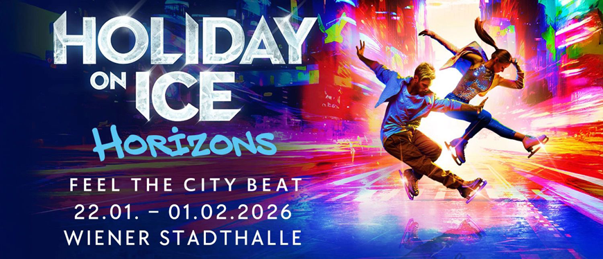 Holiday on Ice HORIZONS, 22.01. – 01.02.2026, Wiener Stadthalle, Halle D & 1 x 2 Freikarten fr die Premiere!