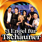 3 Engel für Tschauner & 1 x 2 Freikarten für den 23.08.22