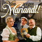 Von wegen Mariandl!