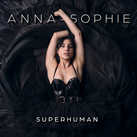 ANNA-SOPHIE – Superhuman (Single)