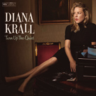 DIANA KRALL – Turn Up The Quiet (Album)