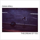 DIANA KRALL – This Dream Of You (Album)