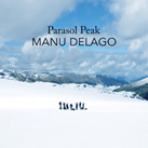 MANU DELAGO – Parasol Peak (Album)