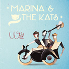 MARINA & THE KATS – Wild (Album)