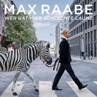 MAX RAABE & PALAST ORCHESTER – Wer hat hier schlechte Laune (Album)