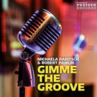 MICHAELA RABITSCH & ROBERT PAWLIK – Gimme The Groove (Album)