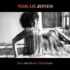 NORAH JONES – Pick Me Up Off The Floor (Album)