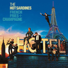 THE HOT SARDINES – French Fries + Champagne (Album)