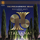 THE PHILHARMONIC BRASS RICCARDO MUTI – Italiana! (Album)